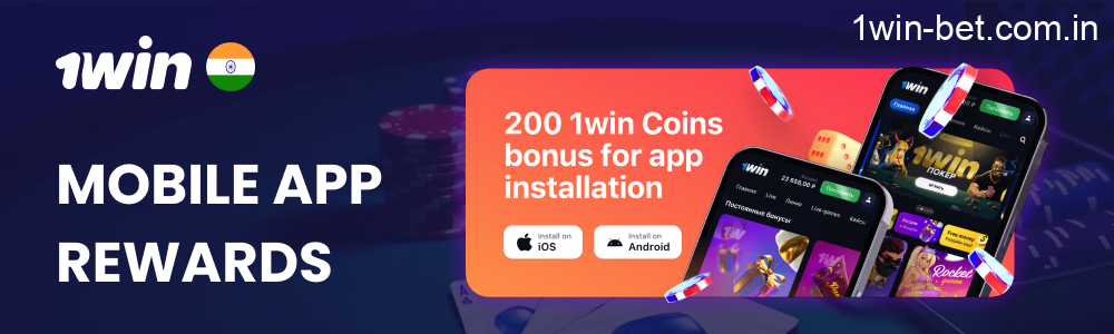 Mobile App on Android and iOS Rewards in 1win India